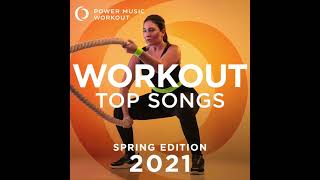 Workout Top Songs 2021  Spring Edition 130 BPM by Power Music Workout [upl. by Drofiar]