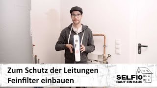 10 Wasserfilter im Hausanschluss Feinfilter einbauen â€“ Selfio baut ein Haus ðŸ [upl. by Eicak355]