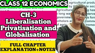 LIBERALISATION PRIVATISATION AND GLOBALISATION CLASS 12 INDIAN ECONOMIC DEVELOPMENT FULL CHAPTER [upl. by Ibbie]