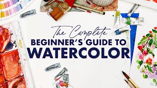 The Complete Beginners Guide to Watercolor [upl. by Alyks]