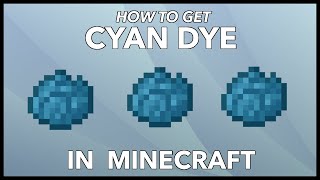 Minecraft Cyan Dye How To Get Cyan Dye In Minecraft [upl. by Nerag622]