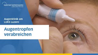 Augentropfen verabreichen  Luzerner Kantonsspital  Augenklinik Luzern [upl. by Anauqahc]