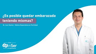 MIOMAS ¿Es posible quedar embarazada teniendo miomas [upl. by Rosemari]