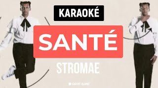 Stromae – Santé  Karaoké HQ [upl. by Ciryl]