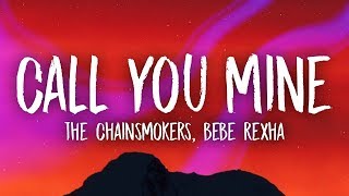 The Chainsmokers Bebe Rexha  Call You Mine Lyrics [upl. by Adnovay719]