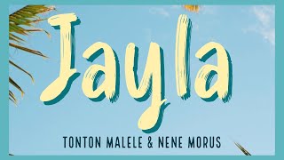 Jayla  Tonton Malele  feat Nene Morus [upl. by Langan949]