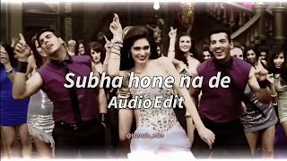 Subha hone na de  edit audio [upl. by Guthrey]