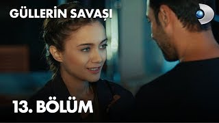 Güllerin Savaşı 13 Bölüm [upl. by Fawcette786]