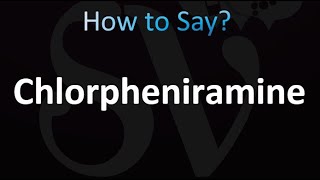 How to Pronounce Chlorpheniramine [upl. by Ulda130]