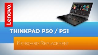 ThinkPad P50  P51 Laptop  Keyboard Replacement [upl. by Imrots]