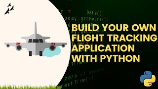 Build Your Own Flight Tracking Application with Python [upl. by Moersch]