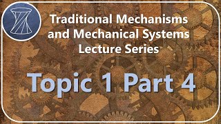 Traditional Mechanisms and Mechanical Systems Topic 1 Part 4 [upl. by Yesllek577]