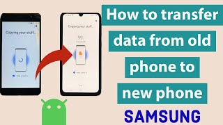 How to transfer data from old phone to new phone  Samsung  Android [upl. by Subir]