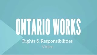 Ontario Works Rights and Responsibilities [upl. by Ogait449]