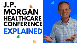 JP Morgan Healthcare Investor Conference Explained [upl. by Socin]