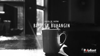 Glaiza De Castro  Bato Sa Buhangin  Official Lyric Video [upl. by Moureaux]