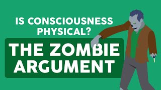 The Zombie Argument Is Consciousness Physical [upl. by Lyndon]