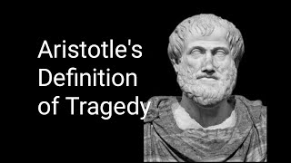 Aristotles Definition of Tragedy [upl. by Nayt]