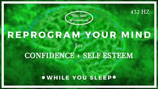 You Are Affirmations  Confidence  Self Esteem While You Sleep [upl. by Ileak]