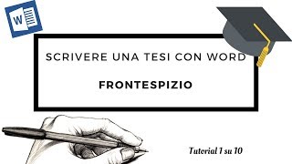 Tesi 1su10 Scrivere una tesi con Word  Frontespizio [upl. by Halyhs]